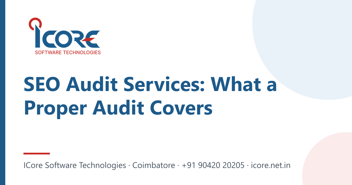 SEO Audit Services: What a Proper Audit Covers — ICore Software Technologies, Coimbatore