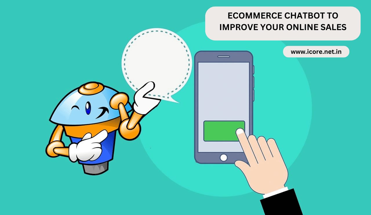 ECOMMERCE CHATBOT: IMPROVE YOUR ONLINE SALES