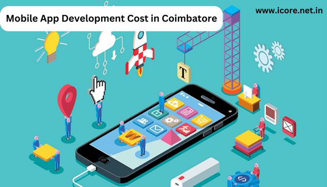 Decoding Mobile App Development Costs in Coimbatore Businesses